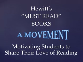 Hewitts  MUST READ  BOOKS  Motivating Students to  Share Their Love of Reading