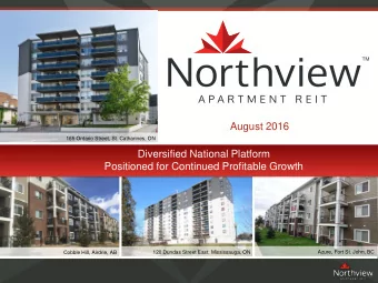 August 2016  165 Ontario Street, St. Catharines, ON  Diversified National Platform  Positioned for
