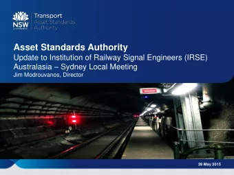 Asset Standards Authority  Update to Institution of Railway Signal Engineers (IRSE) Australasia