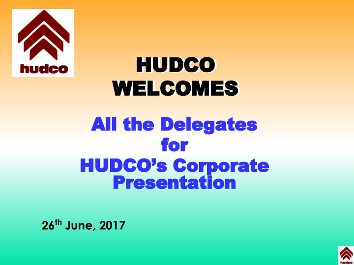 all the delegates for hudco s corporate presentation 26