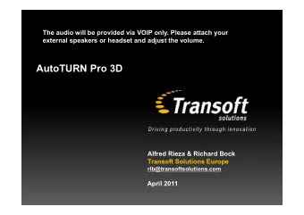 AutoTURN Pro 3D  Driving productivity through innovation  Alfred Rieza &amp; Richard Bock  Transoft