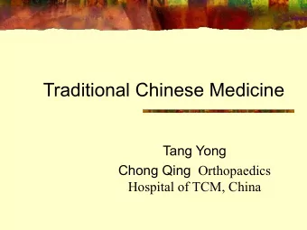 Traditional Chinese Medicine  Tang Yong Chong Qing Orthopaedics  Hospital of TCM, China  contents n