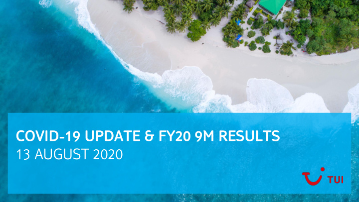 covid 19 update fy20 9m results 13 august 2020 forward