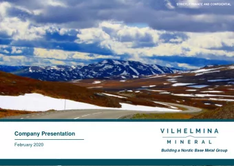 Company Presentation  February 2020  Building a Nordic Base Metal Group  STRICTLY PRIVATE AND