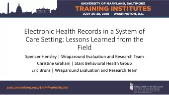 Care Setting: Lessons Learned from the  Field  Spencer Hensley | Wraparound Evaluation and Research