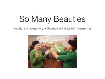 So Many Beauties  music and creativity with people living with dementia  Listening  In a noisy care