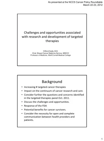 Background  Increasing # targeted cancer therapies  Impact on the continuum of cancer