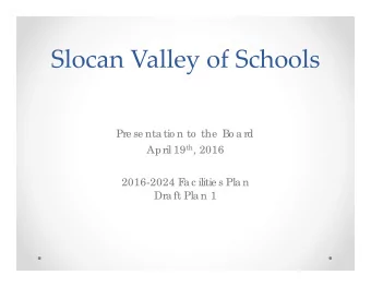 Slocan Valley of Schools  Pre se nta tio n to  the  Bo a rd April 19 th , 2016  2016-2024 F  a c
