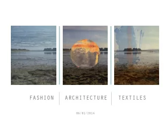 FASHION   ARCHITECTURE   TEXTILES  06/01/2014  INTRODUCTION  TEXTURE  The 2014 F.A.T project sees