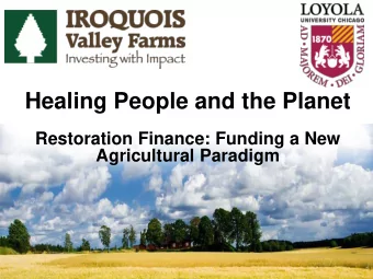 Healing People and the Planet  Restoration Finance: Funding a New  Agricultural Paradigm  1 C O -F