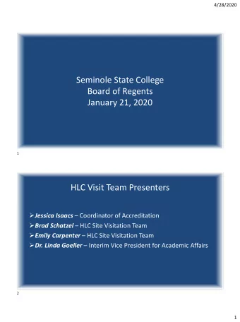 Seminole State College  Board of Regents  January 21, 2020  1  HLC Visit Team Presenters