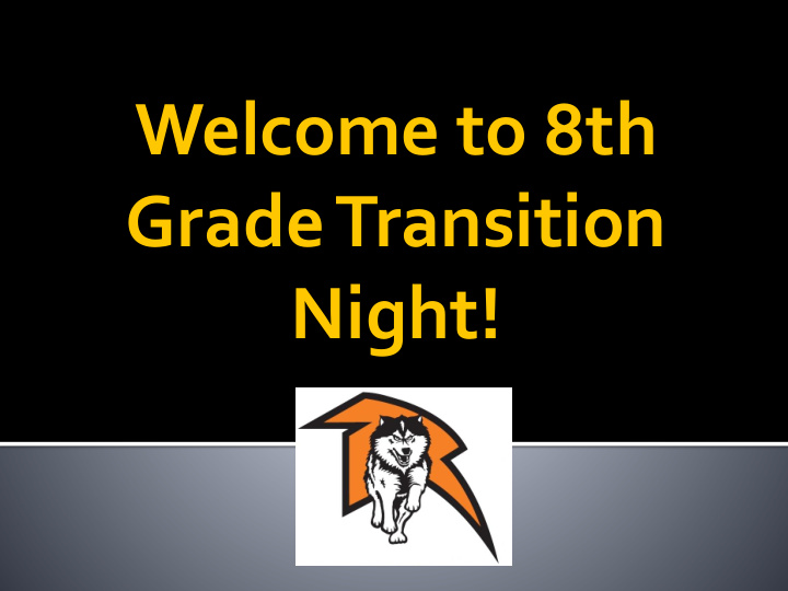 welcome to 8th grade transition night dr marker