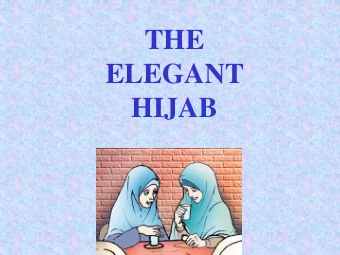 THE  ELEGANT  HIJAB  Hijab  My protection  Hijab  My pride  What is hijab?  Hijab is the word