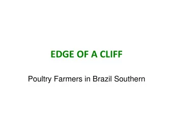 EDGE OF A CLIFF  Poultry Farmers in Brazil Southern  HIGHLIGHTS Brazil is the worlds largest