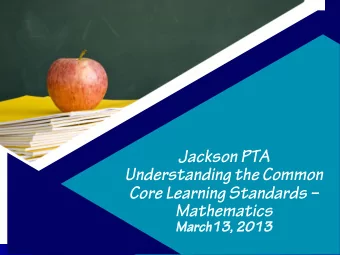 Jackson PTA  Understanding the Common  Core Learning Standards   Mathematics  March1  March13, 2