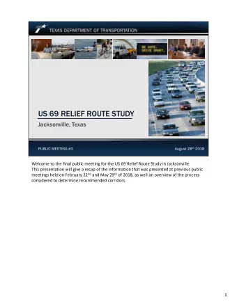 US 69 RELIEF ROUTE STUDY  Jacksonville, Texas PUBLIC MEETING #3