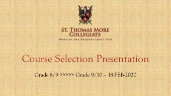 Course Selection Presentation  Grade 8/9 &gt;&gt;&gt;&gt;&gt; Grade 9/10  18-FEB-2020  Guiding p