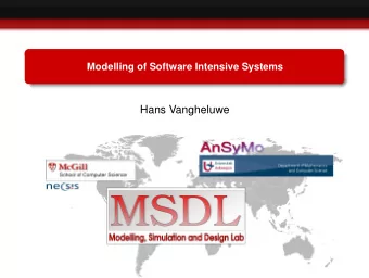 Hans Vangheluwe  Complexity  causes  solution: different formalisms modelling dynamics: different