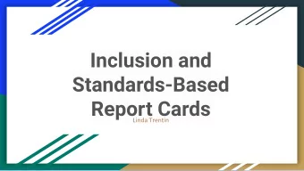 Inclusion and  Standards-Based  Report Cards  Linda Trentin  Background  Bachelors from UW-