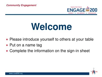 Welcome  Please introduce yourself to others at your table  Put on a name tag  Complete