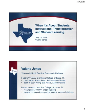 Valerie Jones  15 years in North Carolina Community Colleges  6 years VPI/CAO at Odessa College,