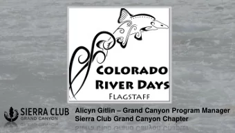 Alicyn Gitlin  Grand Canyon Program Manager  Sierra Club Grand Canyon Chapter Why Colorado River