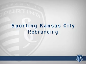 Sporting Kansas City  Rebranding  Brand Essence Brand Essence  !&quot;#$%&amp;'()*(+,-.'/