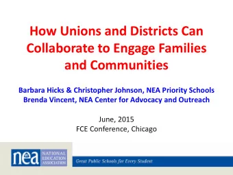 How Unions and Districts Can  Collaborate to Engage Families  and Communities  Barbara Hicks &amp;