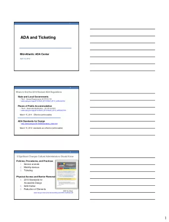ADA and Ticketing  Mid-Atlantic ADA Center  April 12, 2012  2  Where to find the 2010 Revised ADA