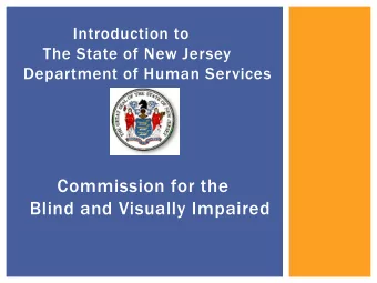 Commission for the  Blind and Visually Impaired  MISSION STATEMENT  The mission of the New