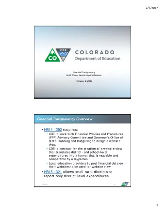 Financial Transparency Overview  HB14-1292 requires:  CDE to work with Financial Policies and