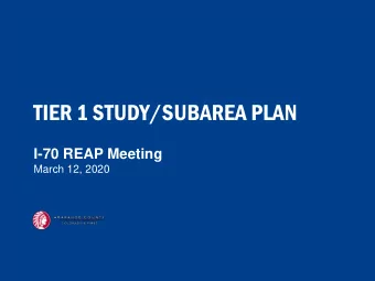TIER 1 STUDY/SUBAREA PLAN  I-70 REAP Meeting  March 12, 2020  Tier 1  Comprehensive Plan Strategy