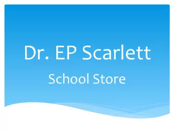Dr. EP Scarlett  School Store  Introduction * Greetings/Salutations * Introduction to the Business