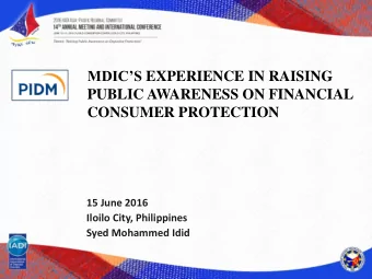 MDICS EXPERIENCE IN RAISING  Insert your  logo here  PUBLIC AWARENESS ON FINANCIAL  CONSUMER