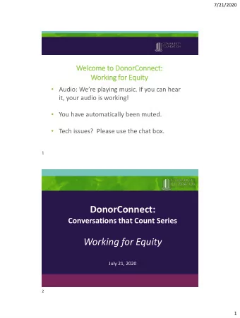 DonorConnect:  Conversations that Count Series  Working for Equity  July 21, 2020  2  1  7/21/2020