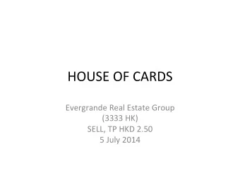 HOUSE  OF  CARDS    Evergrande  Real  Estate  Group      (3333  HK)