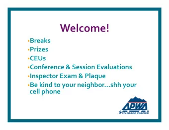 Welcome!  Breaks  Prizes  CEUs  Conference &amp; Session Evaluations  Inspector Exam