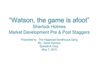 Watson, the game is afoot  Sherlock Holmes  Market Development Pre &amp; Post Staggers
