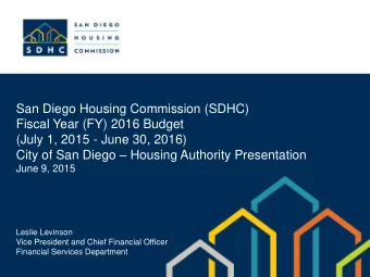 Fiscal Year (FY) 2016 Budget  (July 1, 2015 - June 30, 2016) City of San Diego  Housing