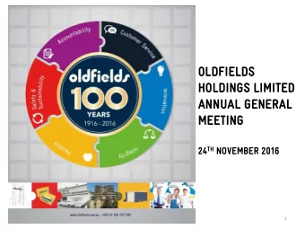 OLDFIELDS  HOLDINGS LIMITED  ANNUAL GENERAL  MEETING 24 TH NOVEMBER 2016  1  Board &amp; Executives