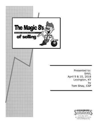 Presented to:  SHVL  April 9 &amp; 10, 2018  Lexington, KY  by  To  T  om  m  S  Sh  ha  ay  y,  ,