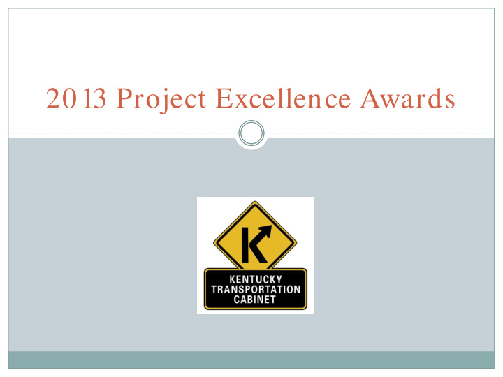 2013 project excellence awards project requirements