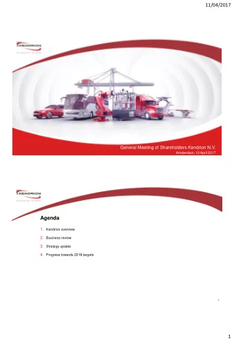 11/04/2017  General Meeting of Shareholders Kendrion N.V.  1  Amsterdam, 10 April 2017  Agenda 1.