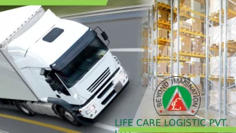 LIFE CARE LOGISTIC PVT.  LTD.  INTRODUCTION  Successful businesses take root in the strong  belief