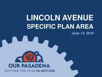 LINCOLN AVENUE  SPECIFIC PLAN AREA  June 14, 2018  WELCOME  Workshop Agenda  Introduction  Provide