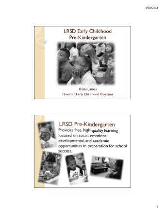 LRSD Pre-Kindergarten  Provides free, high-quality learning  focused on social, emotional,