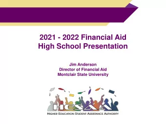 2021 - 2022 Financial Aid  High School Presentation  Jim Anderson  Director of Financial Aid