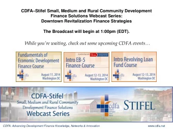 While youre waiting, check out some upcoming CDFA events  CDFA: Advancing Development Finance