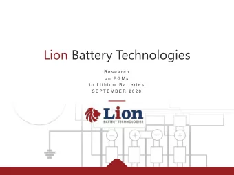 Lion Battery Technologies  R e s e a r c h  o n  P G M s  i n  L i t h i u m  B a t t e r i e s  S