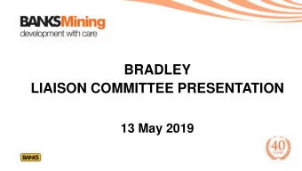 BRADLEY  LIAISON COMMITTEE PRESENTATION  13 May 2019  ENVIRONMENTAL UPDATE  (from Liaison meeting